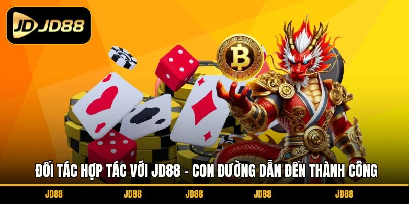 doi-tac-hop-tac-voi-jd88-con-duong-dan-den-thanh-cong