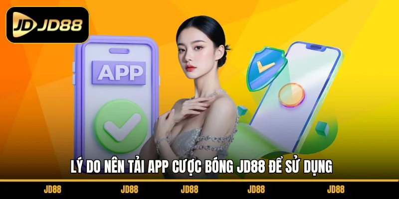 ly-do-nen-tai-app-cuoc-bong-jd88-de-su-dung