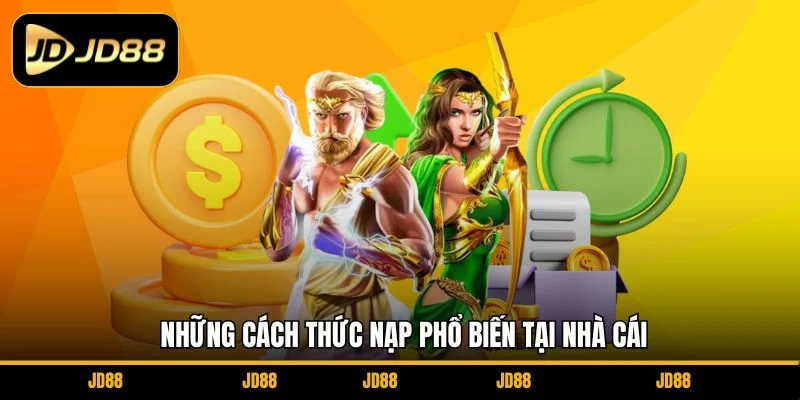 nhung-cach-thuc-nap-pho-bien-tai-nha-cai