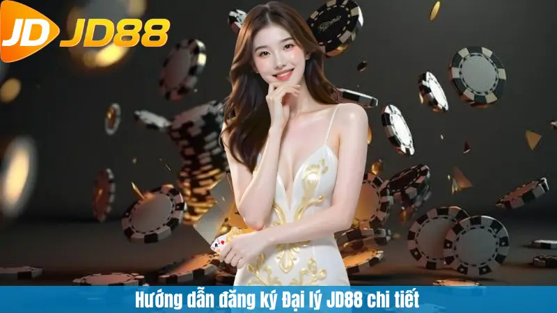 Hướng dẫn đăng ký Đại lý JD88 chi tiết
