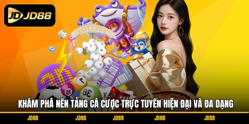 kham-pha-nen-tang-ca-cuoc-truc-tuyen-hien-dai-va-da-dang