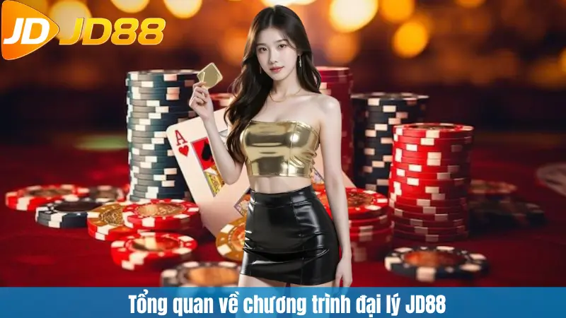 Tổng quan về chương trình đại lý JD88